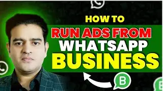 How to Run Ads from WhatsApp Business | WhatsApp Marketing Course