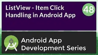 Android Application Development Tutorial for Beginners - #48 | 2017 | ListView - Item Click Handling