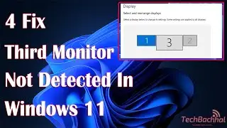 How to Fix Third Monitor Not Detected in Windows 11 | Step-by-Step Tutorial