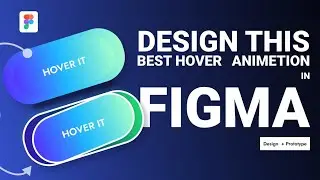 Hover Animetion In Figma? |  Best Ways To Improve Hover Animetion In Figma | Figma Tutorial 2023