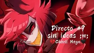 Directo #9 |• sin ideas ;w;