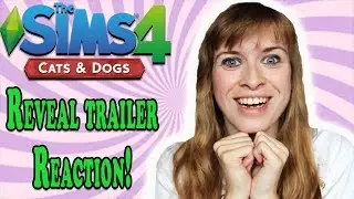 The Sims 4 Cats and Dogs Official Reveal Trailer Reaction!