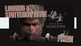 How To Fix Black Myth: Wukong Lagging & Stuttering Issue On PC (FIXED) -2024