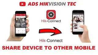 Hik-connect share Device, How to share Hikvision Device on Hik-connect app