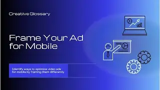 How to Frame your Ad for Mobile