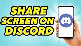 How To Share Screen On Discord Mobile - Full Guide