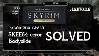 Skyrim Anniversary Edition - Mods Error & Crash Fix (SKSE, Bodyslide, racemenu, XP32MSE)