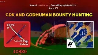 CURSED DUAL KATANA (CDK) + GODHUMAN BOUNTY HUNTING!!! - BLOX FRUITS