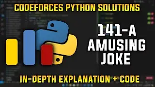 141A | Amusing Joke | Codeforces Python Solutions | Explanation + Walkthrough