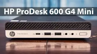 HP ProDesk 600 G4 Mini Guide and Review