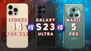 iPhone 14 Pro Max vs Samsung Galaxy S23 Ultra vs Honor Magic 5 Pro