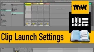 Clip Launch Settings // Ableton Live Manual // #15