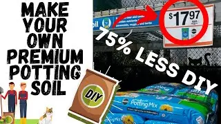 How To Make Premium Potting Soil || DIY Recipe || Save Up To 75% Per Bag || 4 Simple Ingredients