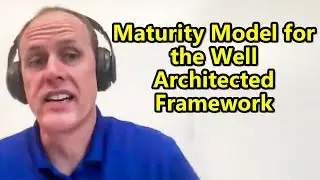 Maturity Model for the Well Architected Framework: Azure Developer Influencer Steve Dieke