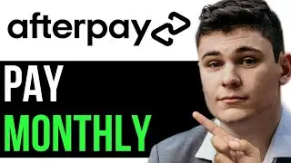 HOW TO PAY MONTHLY WITH AFTERPAY 2023! (FULL GUIDE)