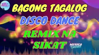 BAGONG TAGALOG DISCO DANCE REMIX 2023 - TRENDING TAGALOG DANCE REMIX