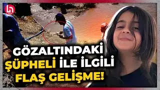 SON DAKİKA! Kayıp Narin Güran olayında gözaltına alınan şüpheliyle ilgili flaş gelişme!