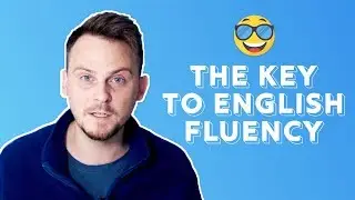 How to Become Fluent in English (5 Ways)