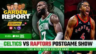 LIVE: Celtics vs Raptors Postgame Show | Garden Report