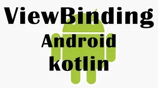 ViewBinding Android Kotlin in less than 4 minutes