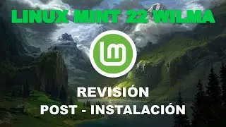 Linux Mint 22 Wilma - LA MEJOR Ubuntu basada en X11 (completa review y post-instalación)