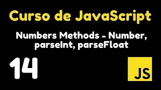 14 Métodos para trabajar con números - Number, parseInt, parseFloat | Curso de JavaScript