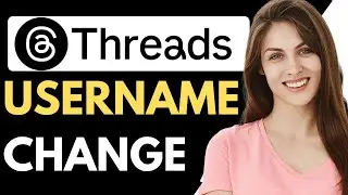 How To Change Username On Threads {Step-By-Step Tutorial}