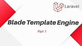 Lecture 7 : Blade Template Engine | Part-1 | Laravel in Urdu / Hindi