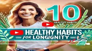 10 Healthy Habits for Longevitiy for 2025