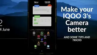 Improve IQOO 3's Camera | Tips and tricks to make your Phone awesome | Customize VIVO Phones