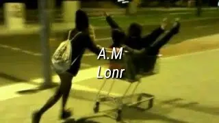 Lonr - A.M. (Lyrics)