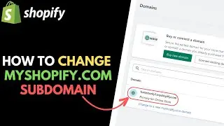 Shopify: How to Change 'myshopify.com' Subdomain