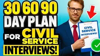 CIVIL SERVICE JOB INTERVIEWS! (30, 60 & 90-DAY PLAN for CIVIL SERVICE INTERVIEWS!) How to PASS!