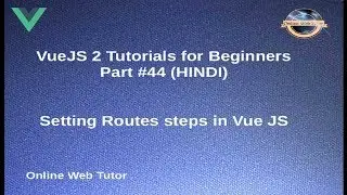 VueJs 2 Tutorial for beginners in HINDI | ENGLISH (#44) Settings routes in Vue JS Application