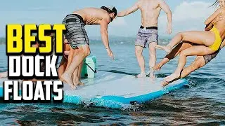 🔶Top 10 Best Dock Floats in 2023Reviews