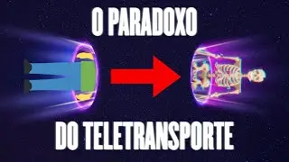 O Paradoxo do Teletransporte