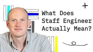 What Does Staff Engineer Actually Mean?