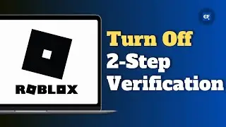 How to Turn Off 2-Step Verification on Roblox 2024