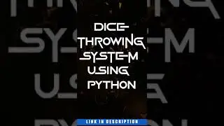 DICE THROWING SYSTEM USING PYTHON | CODE TO INFINITY | 