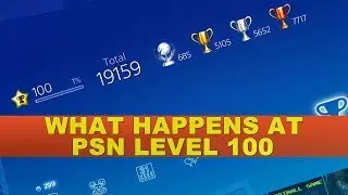 PSN Level 100 - What happens when you reach PSN level 100