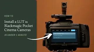 How to Install a LUT in Blackmagic Pocket Cameras (In Under 1 Minute)