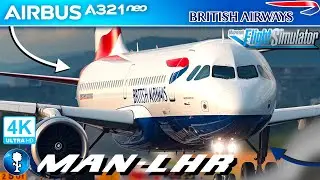 LIVE BRITISH AIRWAYS A321N Manchester - Heathrow FULL FLIGHT - Microsoft Flight Simulator 2020