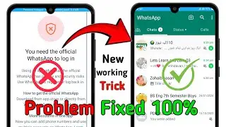 You need the official WhatsApp to log in | need official WhatsApp to use this account,login problem