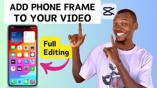 Add Mobile Phone Frame to Your Video (CapCut Tutorial)