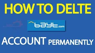 How To Delete Bayt Account 2024 | Delete Bayt.com Account Permanently -100% Working