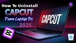 How To Uninstall Capcut From Pc in 2023 | Remove CapCut App On Computer 100% Completely