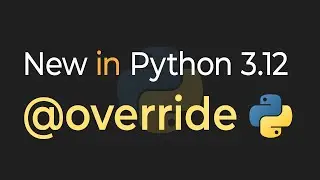 New In Python 3.12: @override