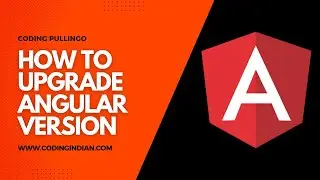 Upgrading Your Angular project to Latest | Angular 13 Migration | codingindian.com