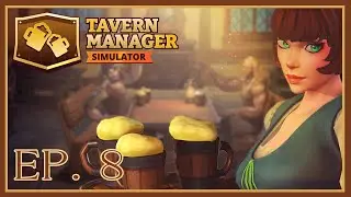 Tavern Manager Simulator | Ep. 8 | Mugs and Mischief