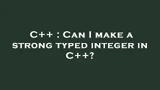 C++ : Can I make a strong typed integer in C++?